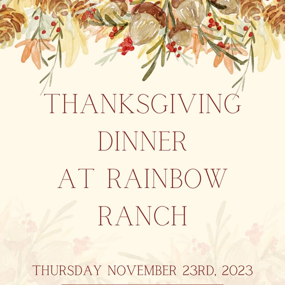 Thanksgiving Dinner at Rainbow Ranch